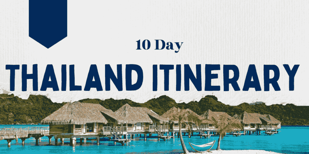 10 Day Thailand Itinerary