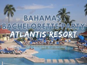 Bahamas Bachelorette Party At The Atlantis Resort