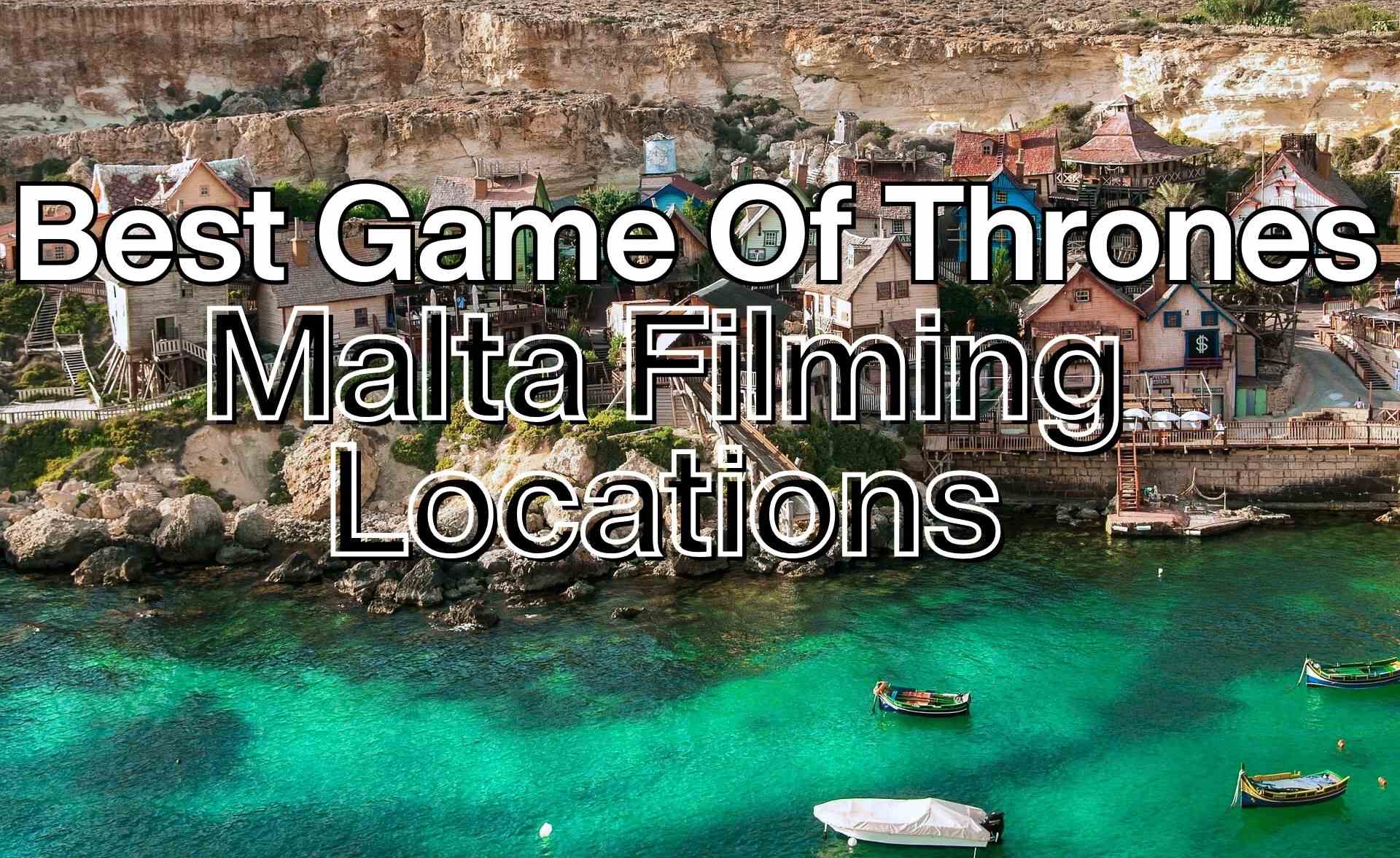Best Game Of Thrones Malta Filming Locations