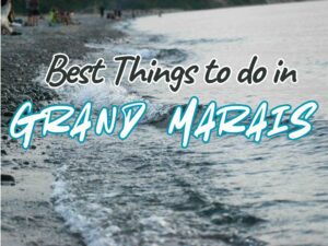 Best Things to do in Grand Marais Minnesota
