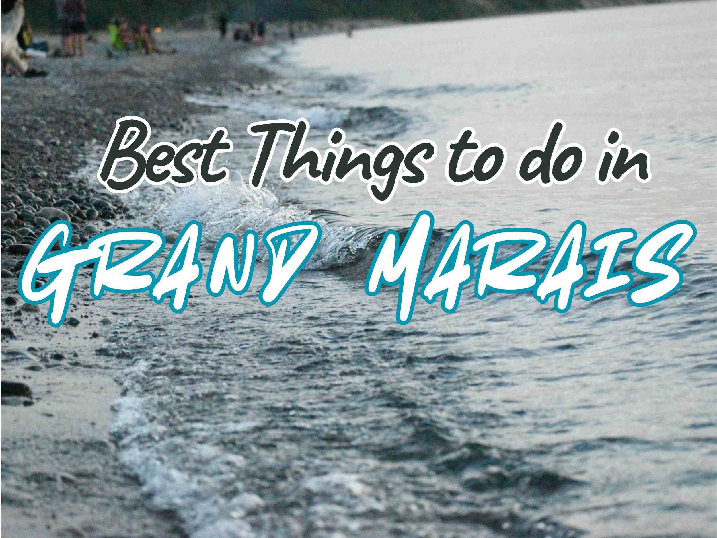 Best Things to do in Grand Marais Minnesota