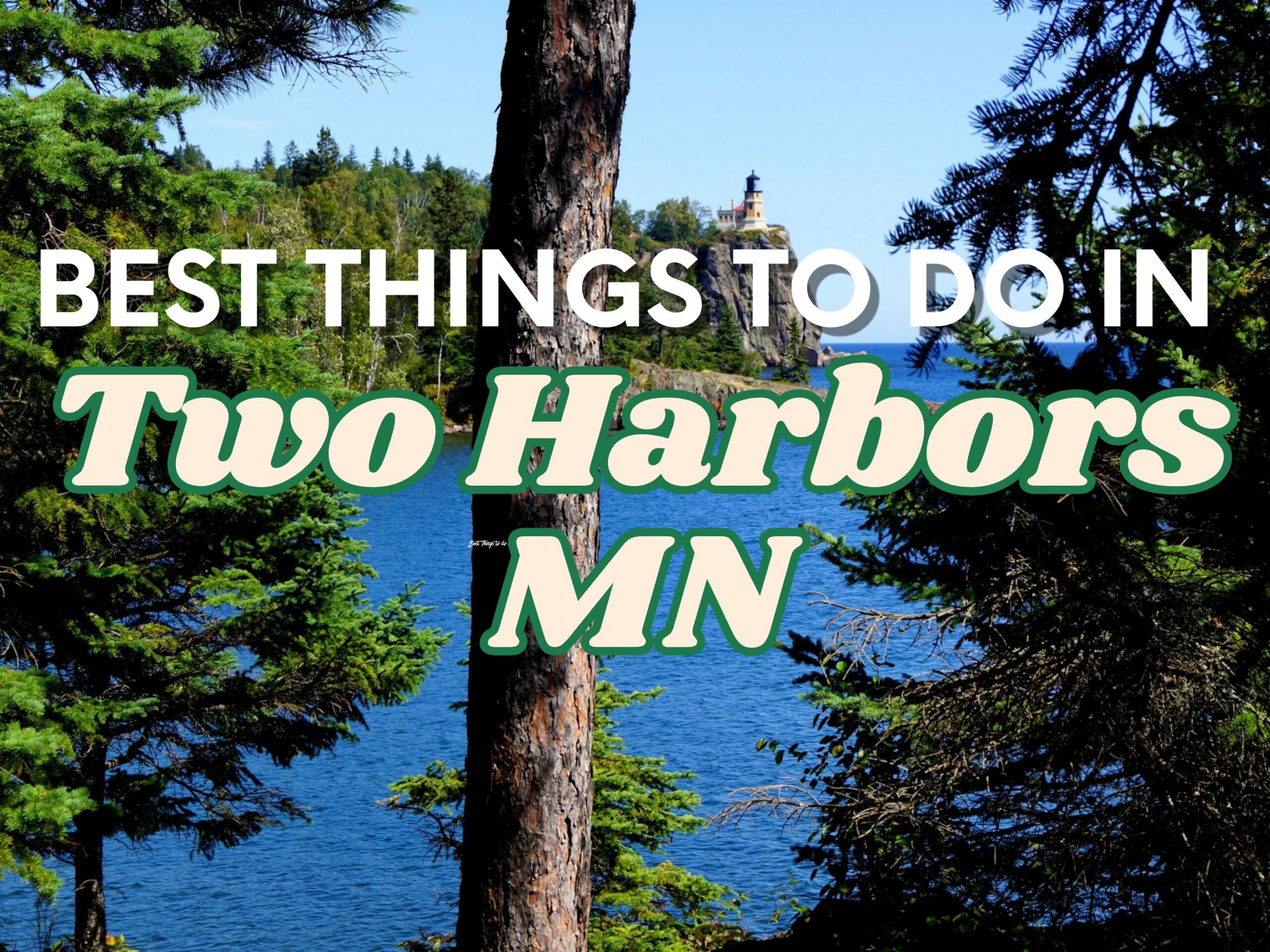 Best Things to do in Two Harbors MN